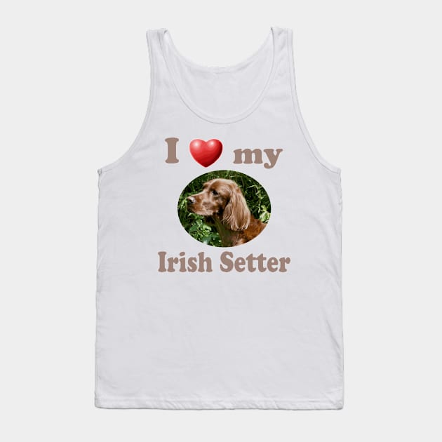 I Love My Irish Setter Tank Top by Naves